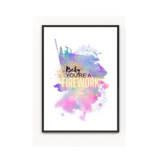 Baby youre a firework - Poster Print